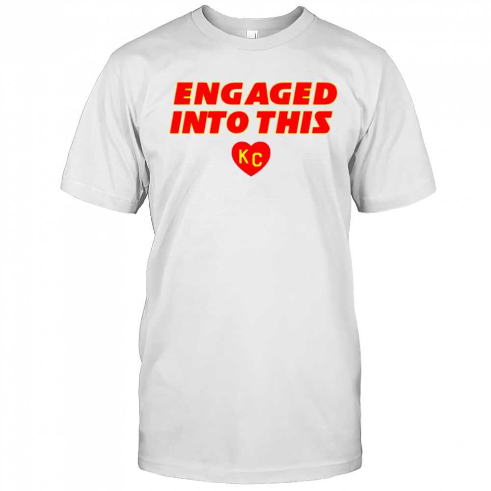 Engaged into this KC Chiefs shirt