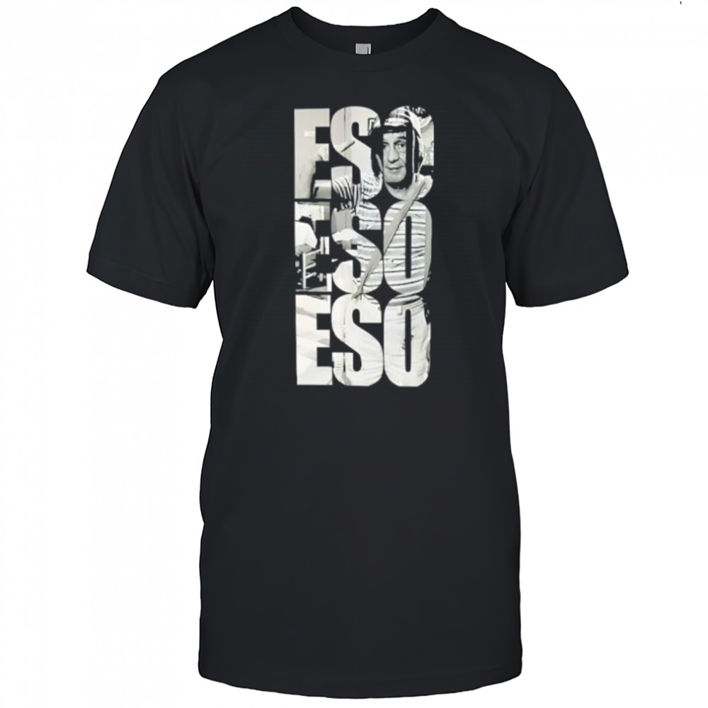 ESO Chapulin Colorado Chespirito shirt