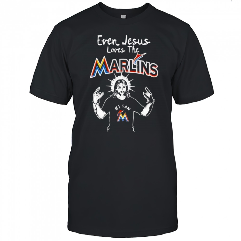 Even Jesus Loves the Miami Marlins 2025 Shirt
