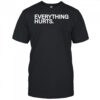 Everything Hurts Chicago Cubs shirt