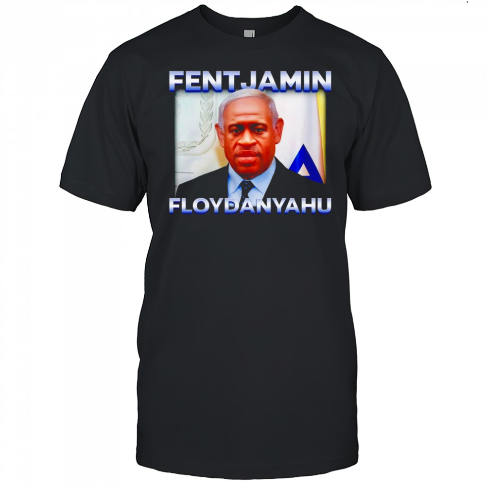 Fentjamin Floydanyahu shirt