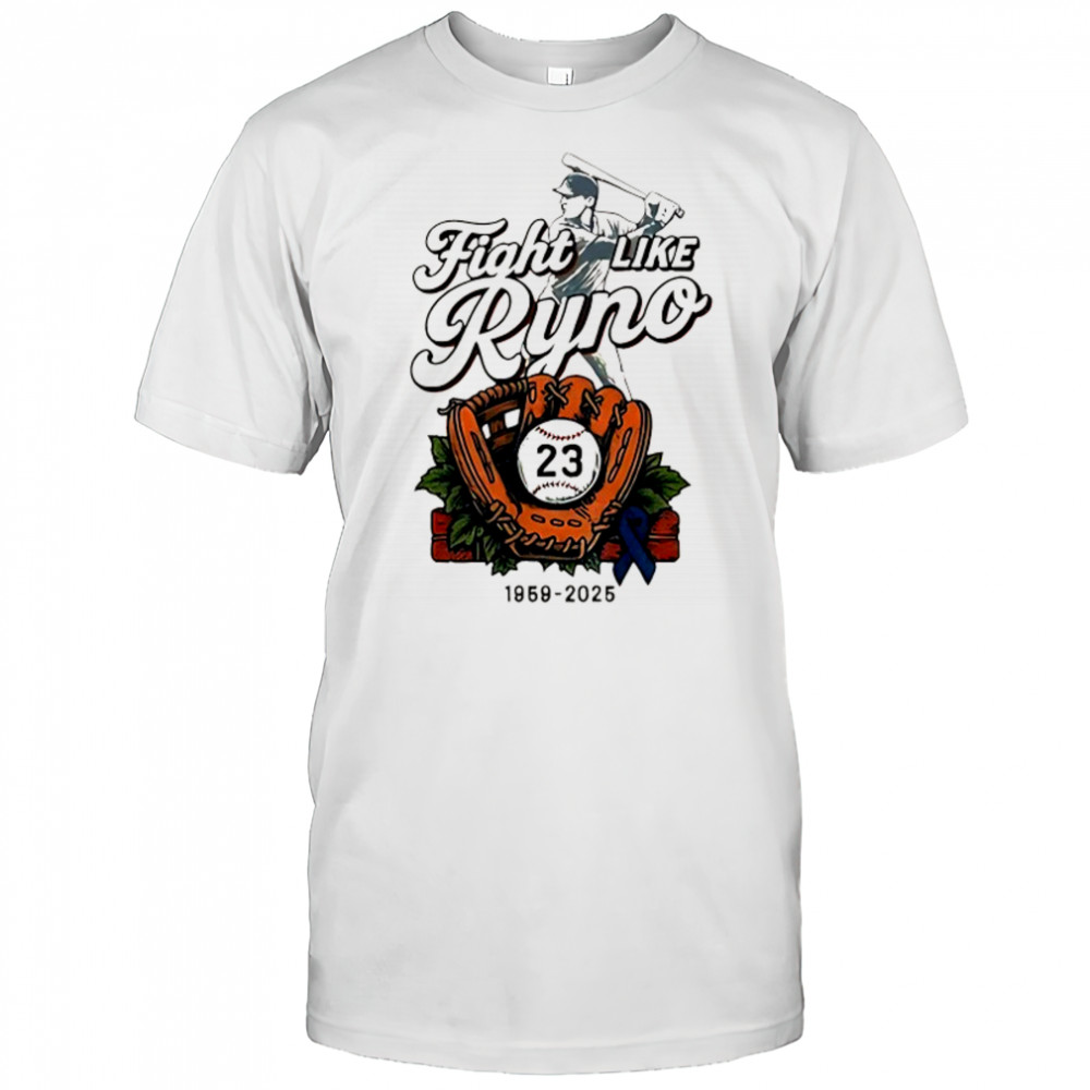 Fight like Ryno Ryne Sandberg 1959 2025 shirt