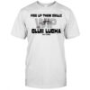 Fire Up Them Grills Wip Club Lucha Bar And Grill Shirt