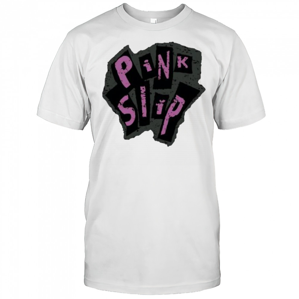 Freaky Friday Pink Slip shirt