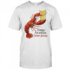Friday Is Within Your Grasp Lobster Beer T-shirt
