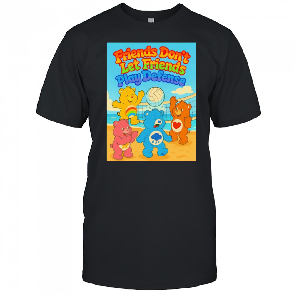 Friends don’t let friends play defense shirt
