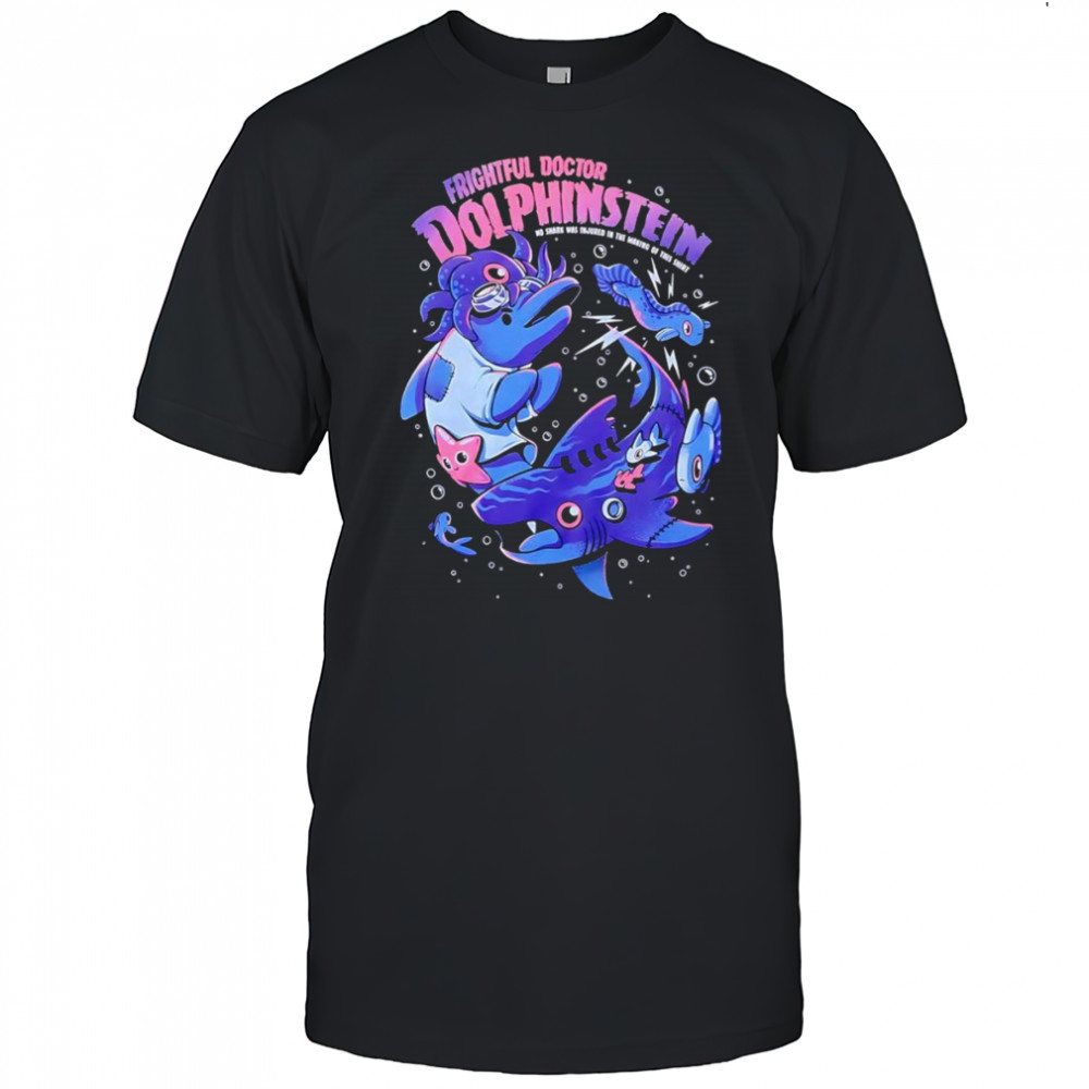Frightful Doctor Dolphinstein shirt