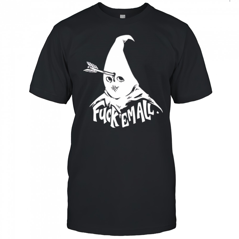 Fuck em all Mayy Bailey shirt