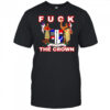 Fuck the Crown shirt