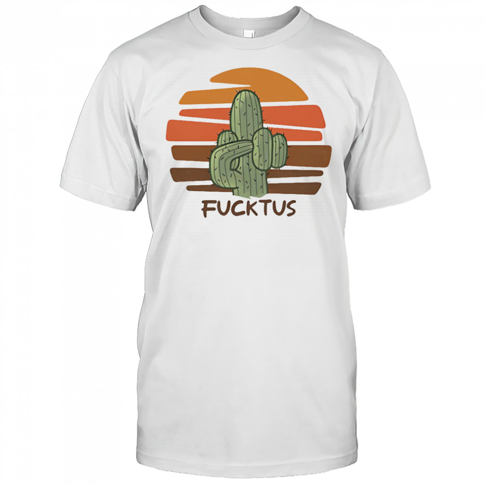 Fucktus cactus retro shirt