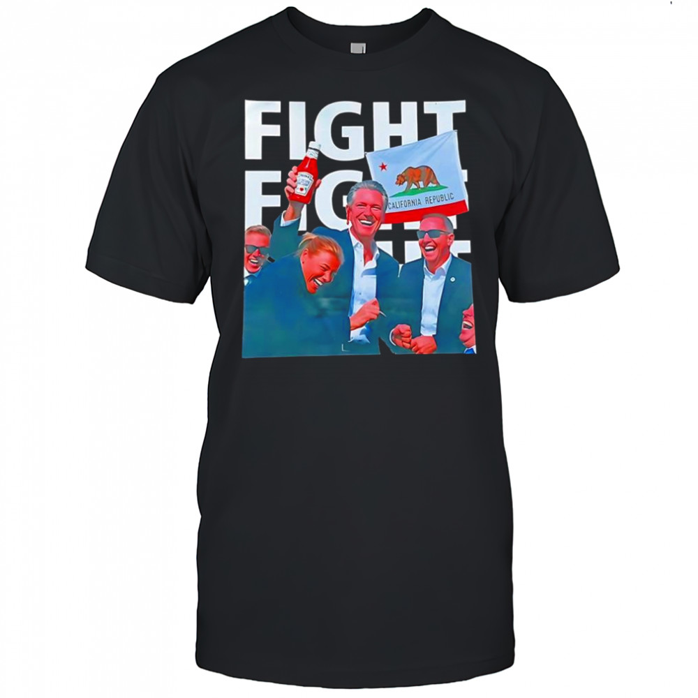 Gavin Newsom Fight Fight Fight shirt