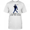 Gavin Newsom say Trum I heard you like ’em young shirt
