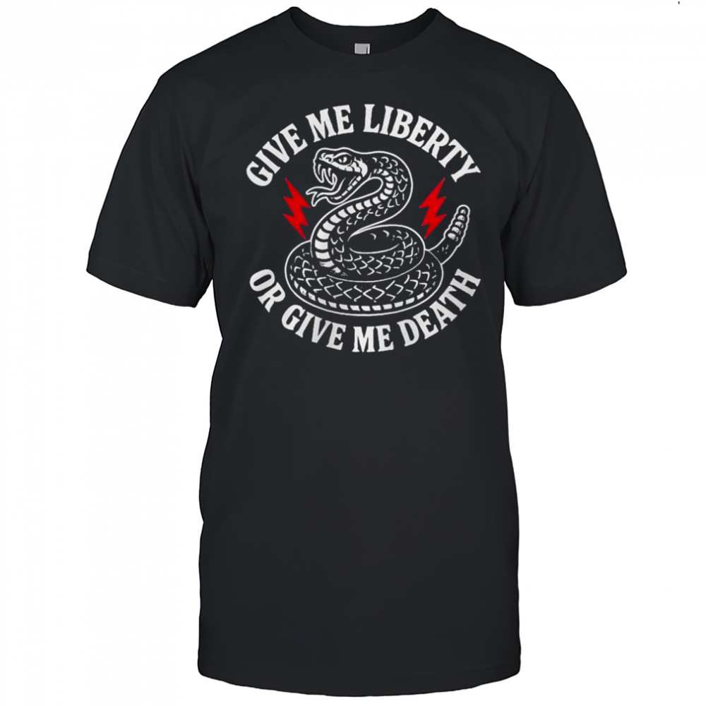 Give Me Liberty Or Give Me Death Snake T-shirt