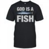 God Is A Fish T-Shirt