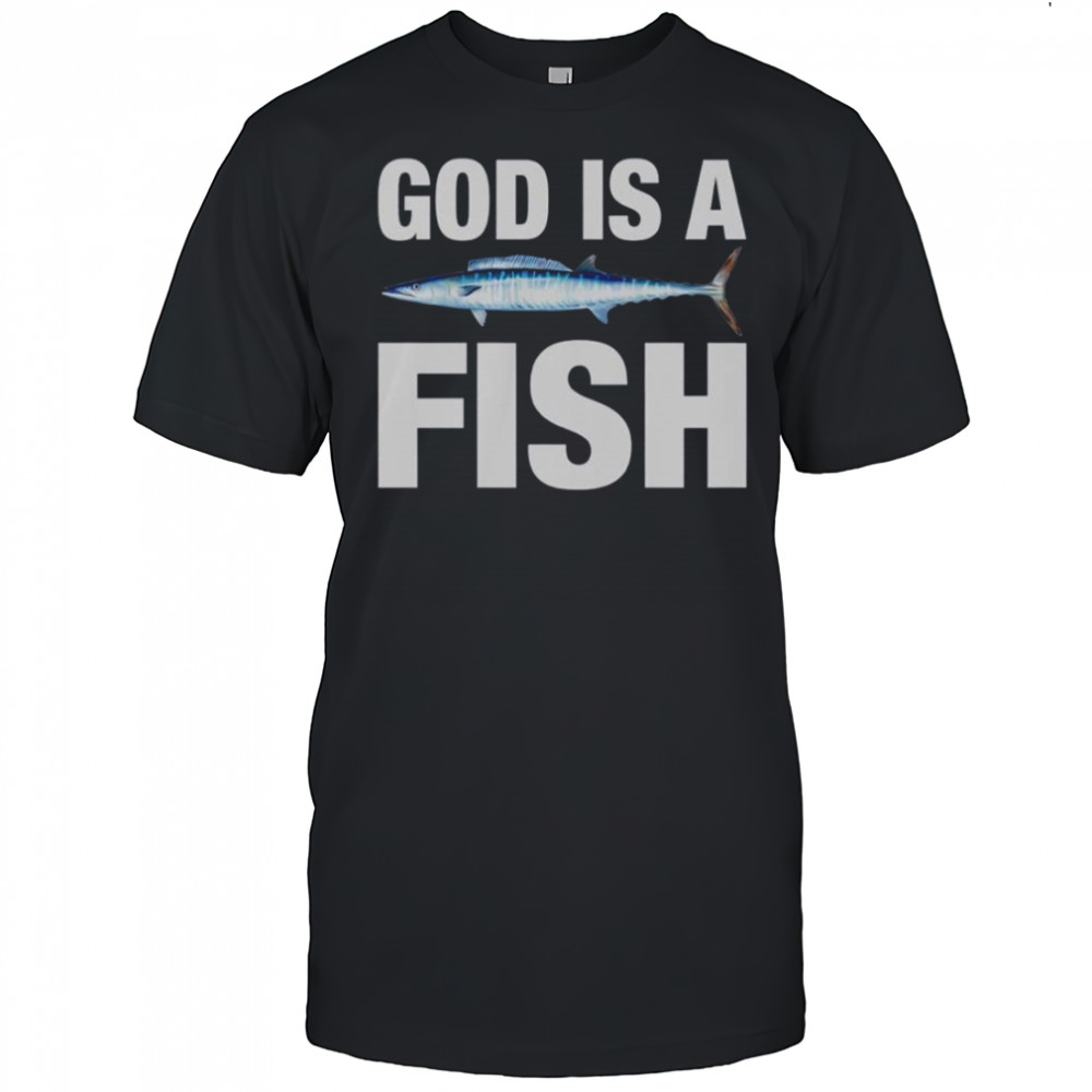 God Is A Fish T-Shirt