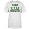 Going Commando Army Troops T-Shirt