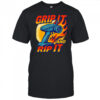 Grip It And Rip It shirt