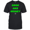 Grok Has Money Shirt