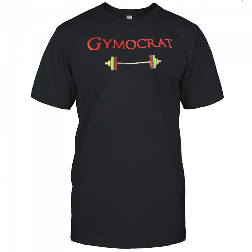 Gymocrat shirt