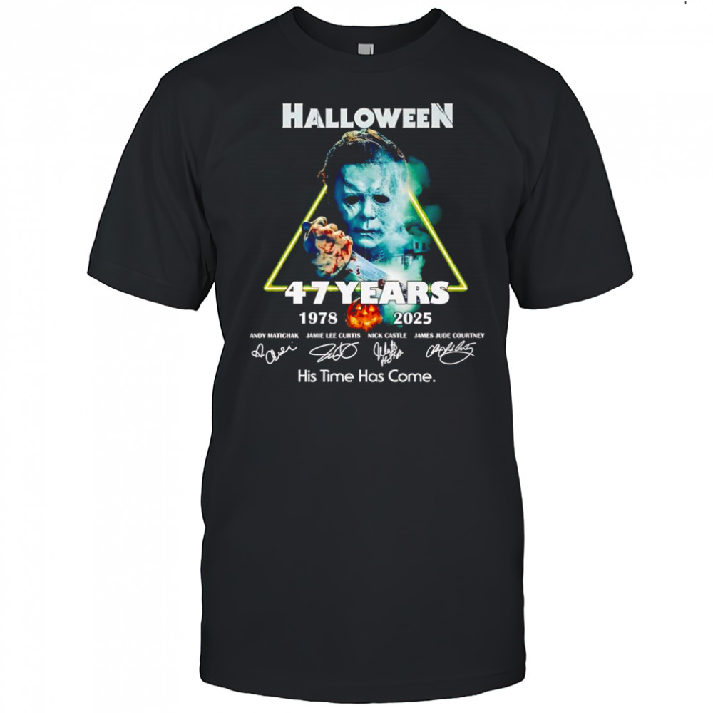Halloween 47 years 1978 2025 his time has come shirt