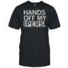 Hands Off My Ipers T-Shirt