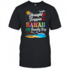 Hawaii Family Vacation 2025 Straight Trippin Trip shirt
