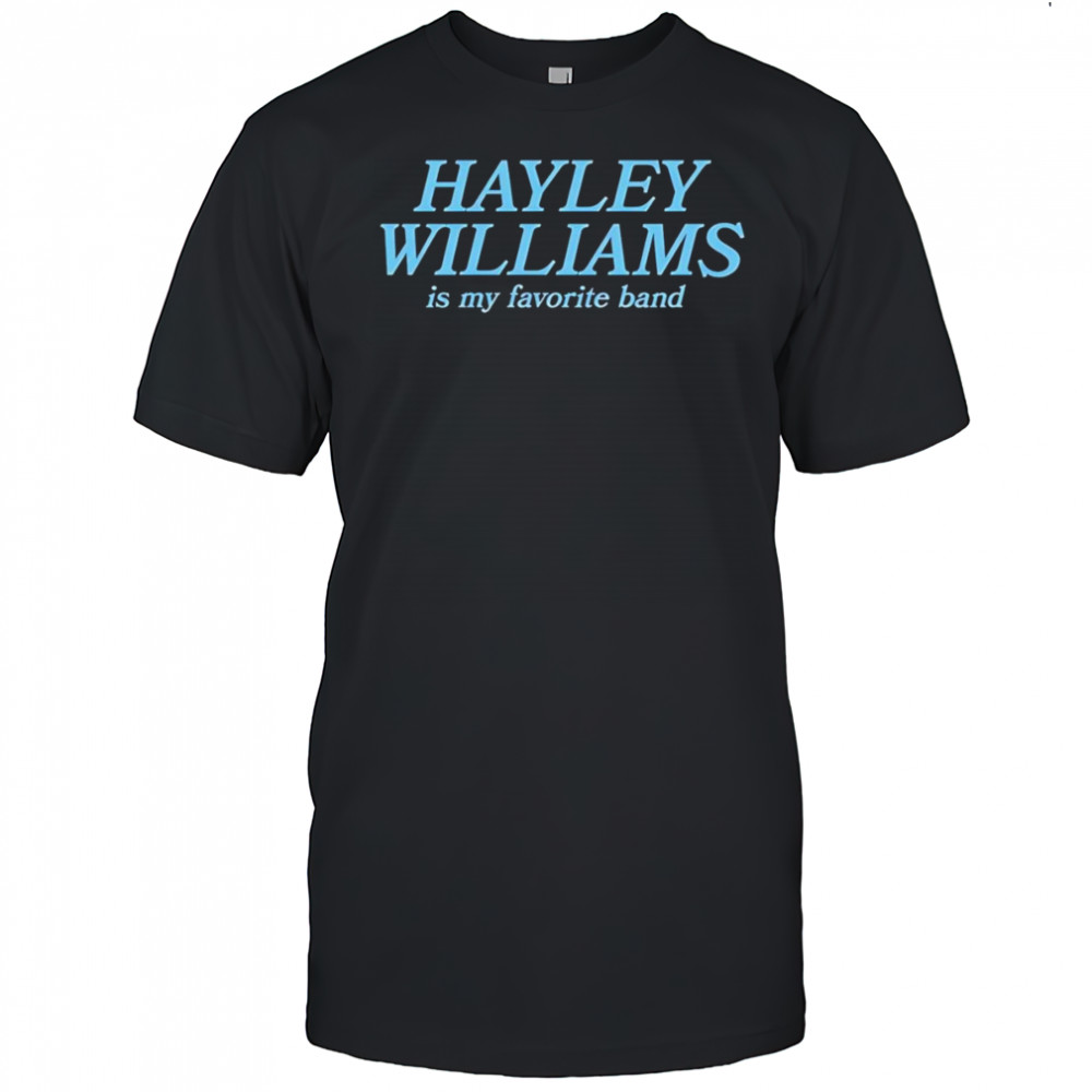 Hayley Williams My Favorite Band shirt