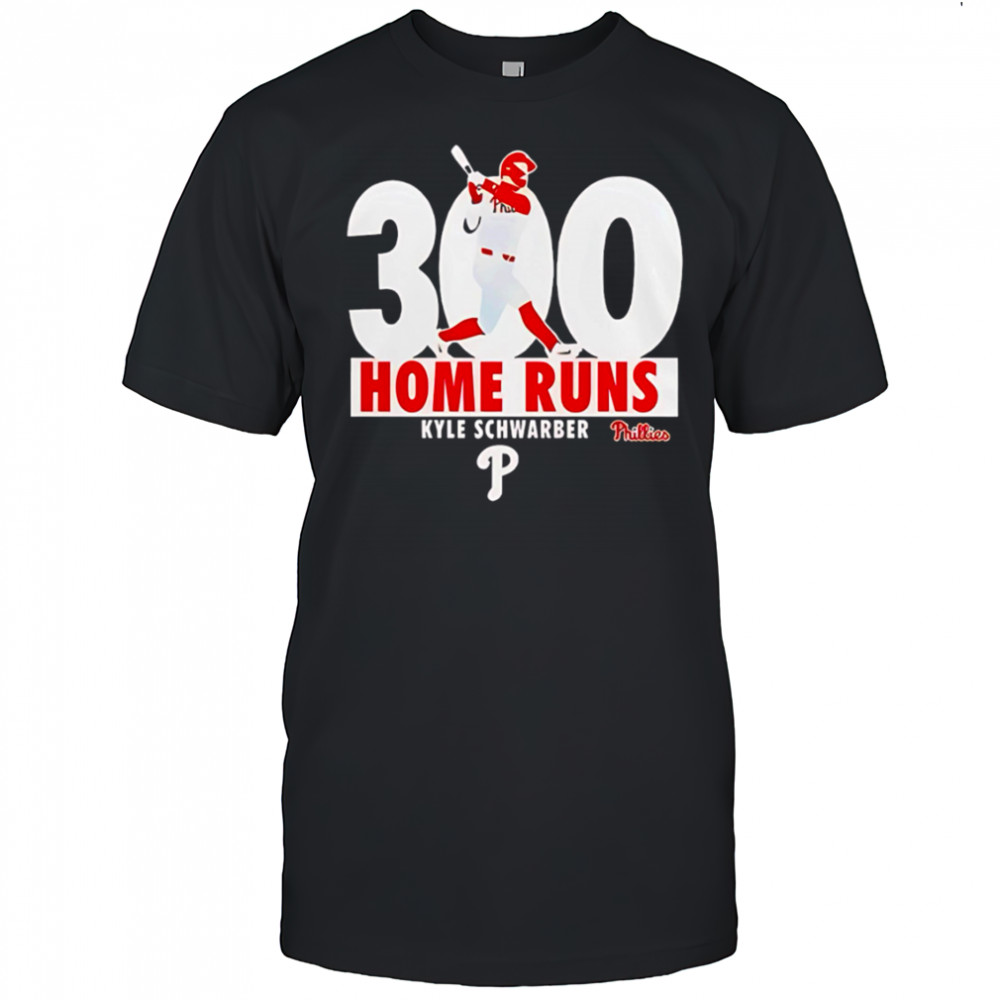 Here for the kyle schwarber philadelphia phillies 300 home runs shirt
