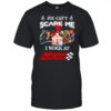 Horror characters you can’t scare me I work at Advance Auto Parts shirt
