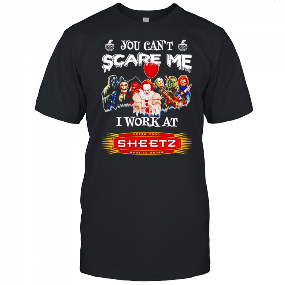 Horror characters you can’t scare me I work at Fresh Food Sheetz shirt