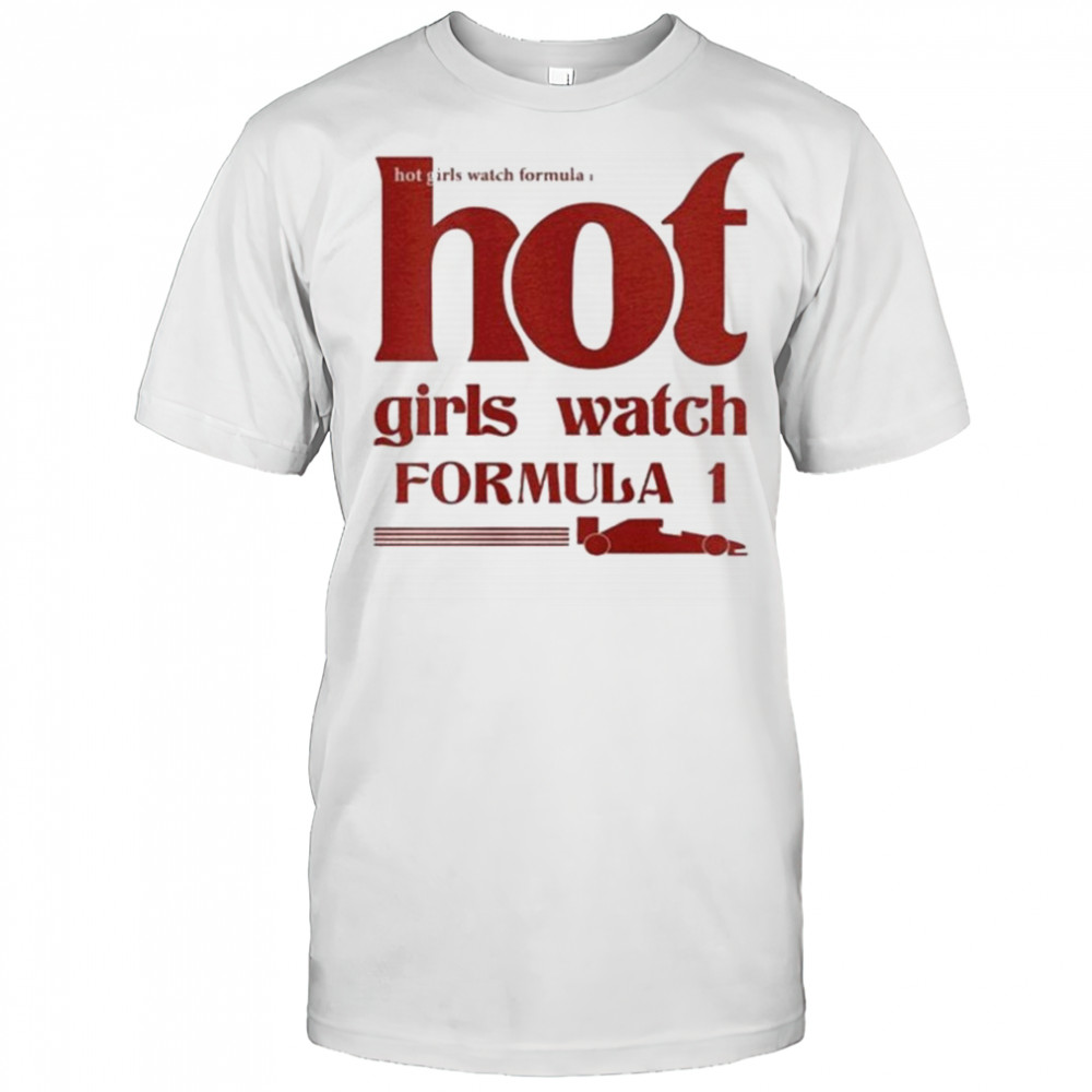 Hot Girl Watch Formula 1 T-shirt