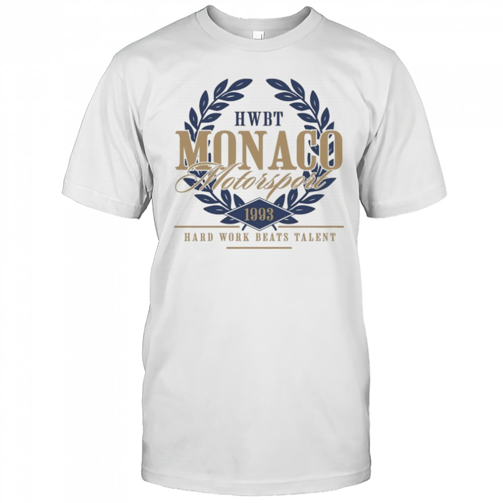 Hwbt Monaco Motorsport Hard Work Beats Talent 1993 T-shirt