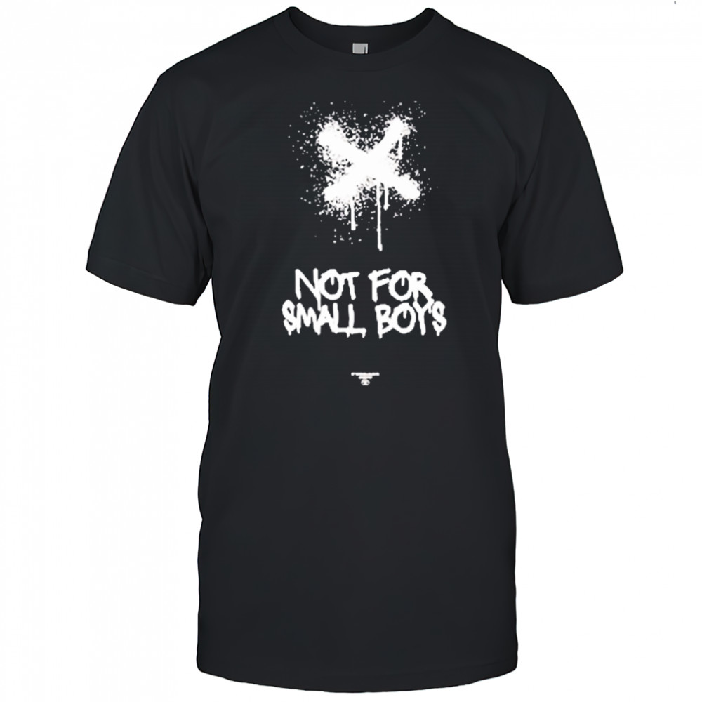 Hydraulics Not For Small Boys T-shirt