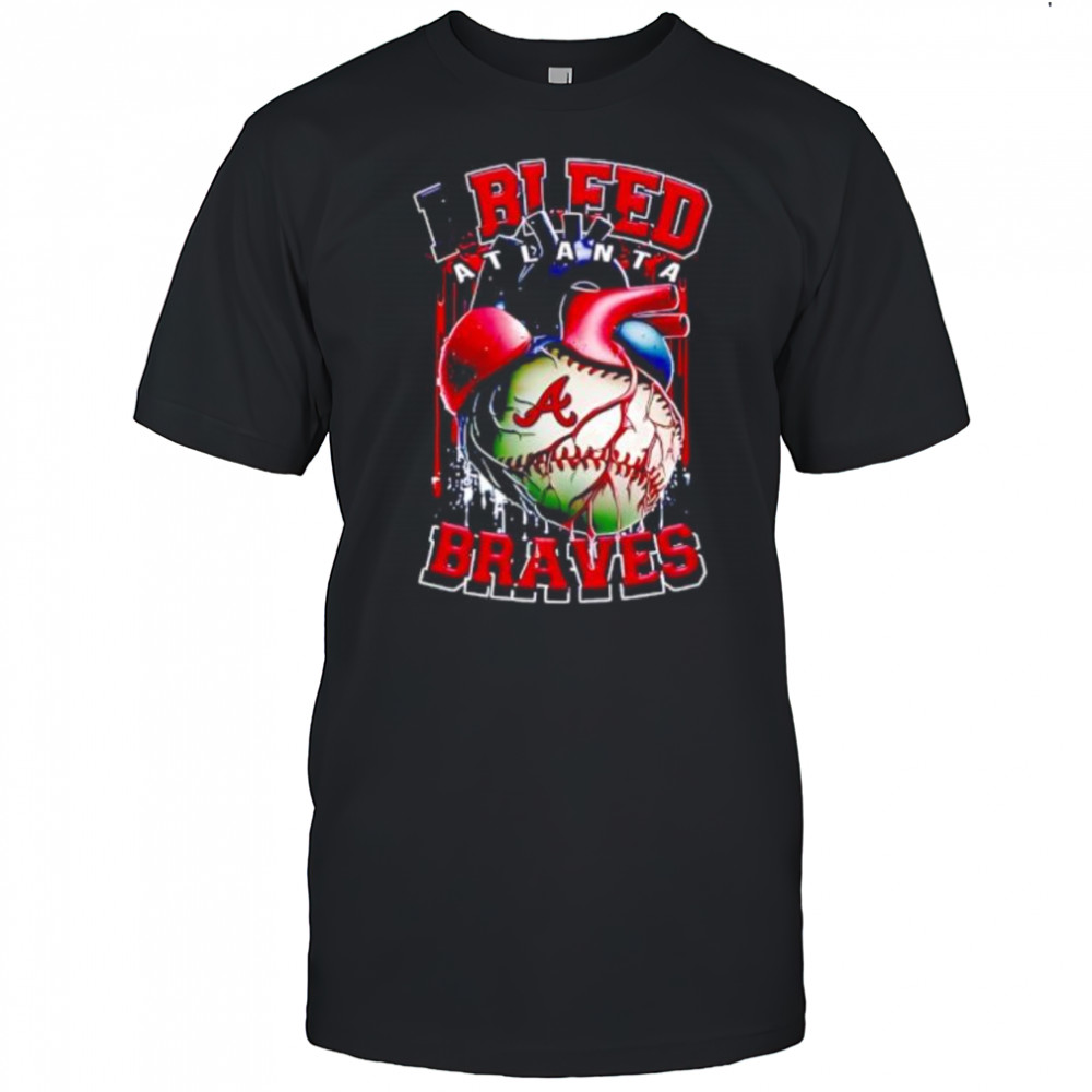 I Bleed Atlanta Braves shirt