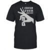 I Crush Your Head Trump T-Shirt