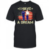 I Have A Dream Anti Trump American Flag retro shirt