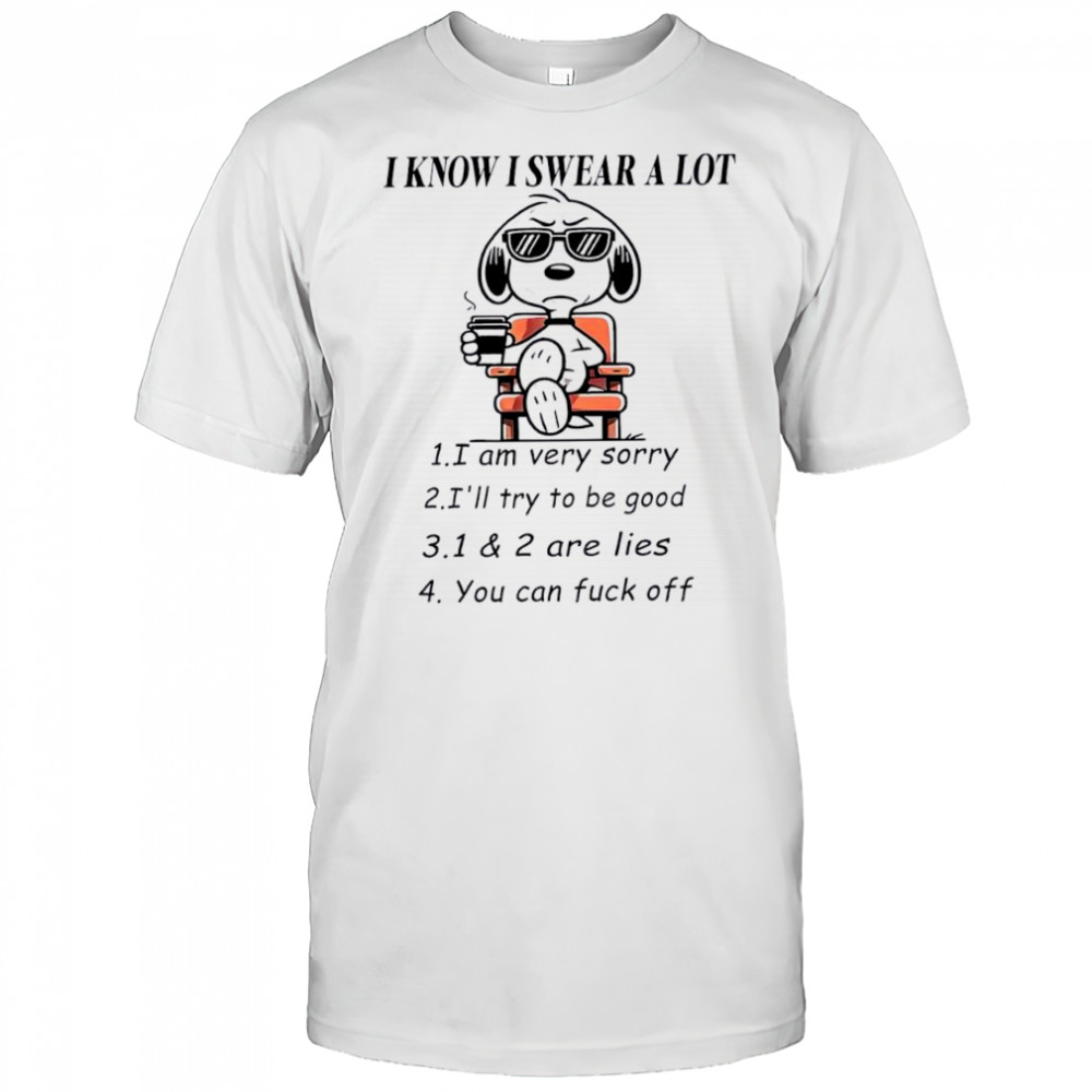 I Know I Swear A Lot Snoopy shirt