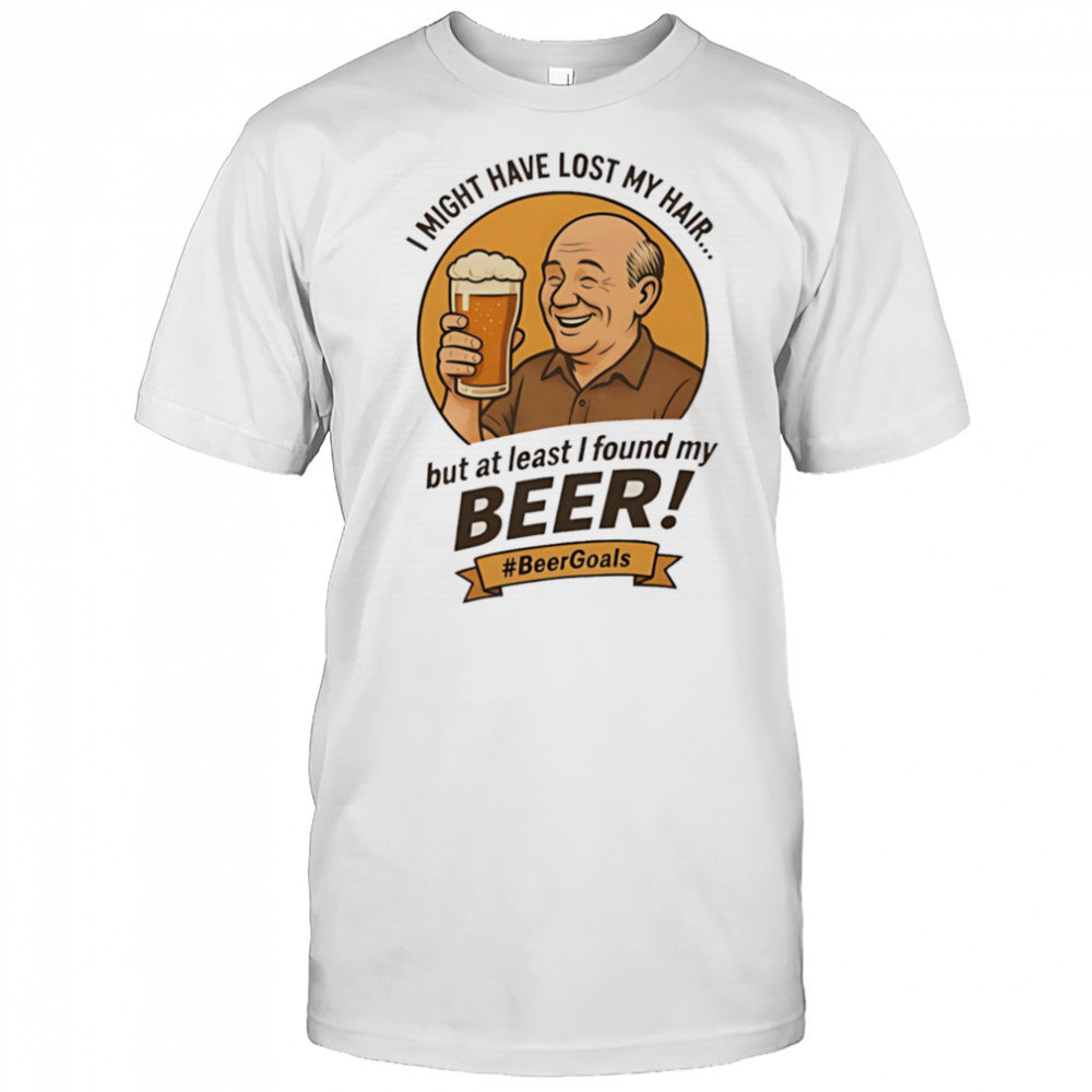 I might have lost my hair but at least I found my beer shirt