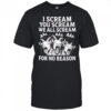 I Scream You Scream We All Scream For No Reason Goat shirt