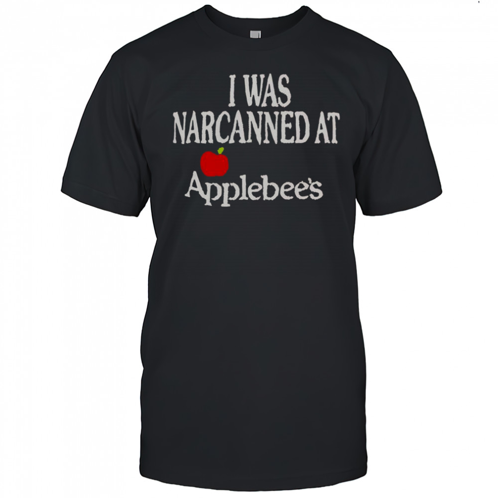 I Was Narcanned At Apple T-Shirt