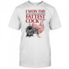 I won the fattest cock award at the Nebraska state fair shirt