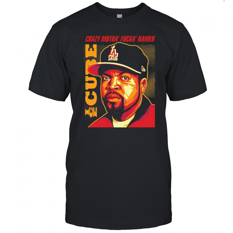 Ice Cube Crazy Motha Fucka Named shirt