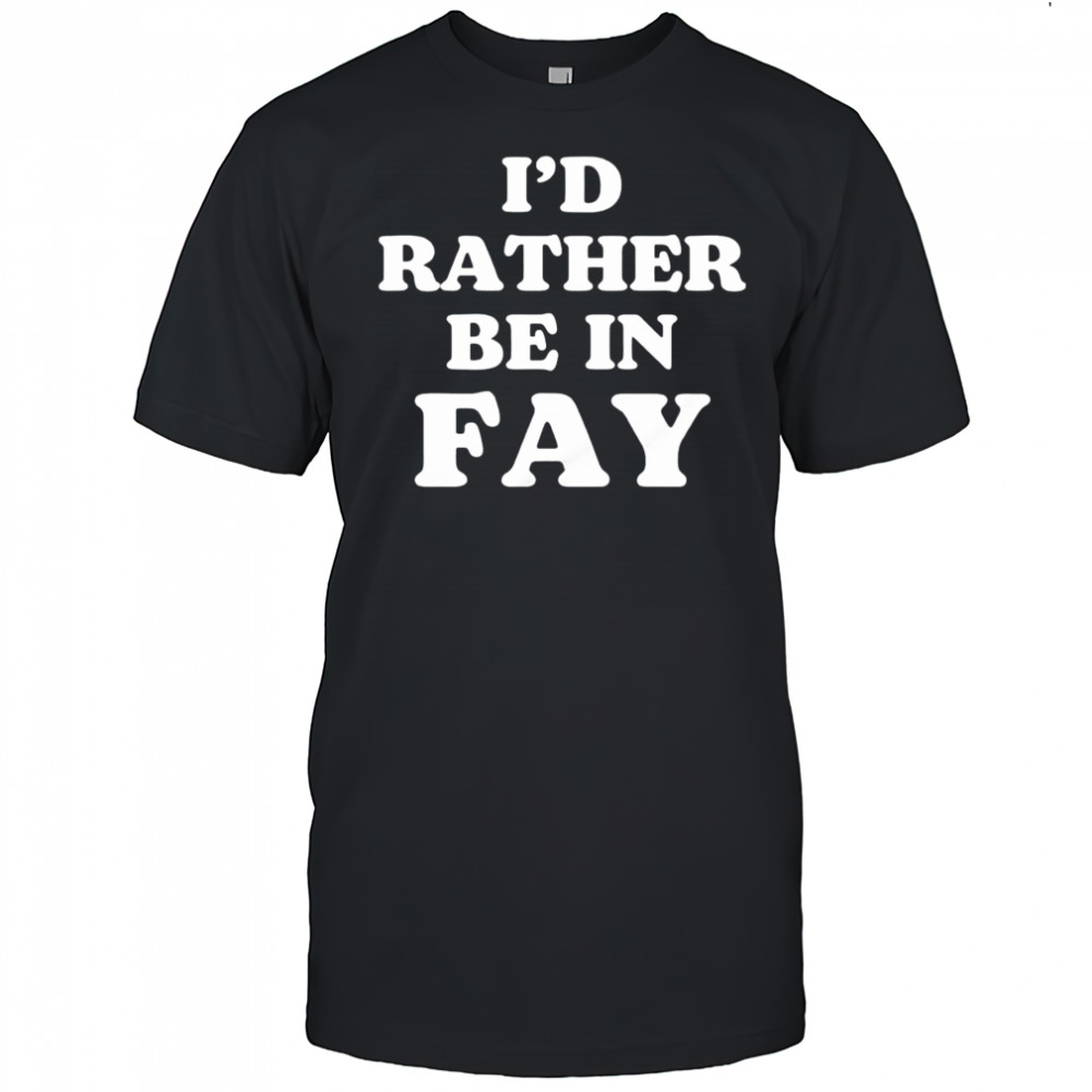 I’d rather be in Fay shirt