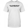 I’m A Double Threat Mommy & Daddy Issues T-Shirt