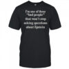 I’m One Of Those Bad People That Won’t Stop Asking Questions About Epstein T-Shirt