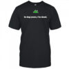 In Dog Years I’m Dead shirt