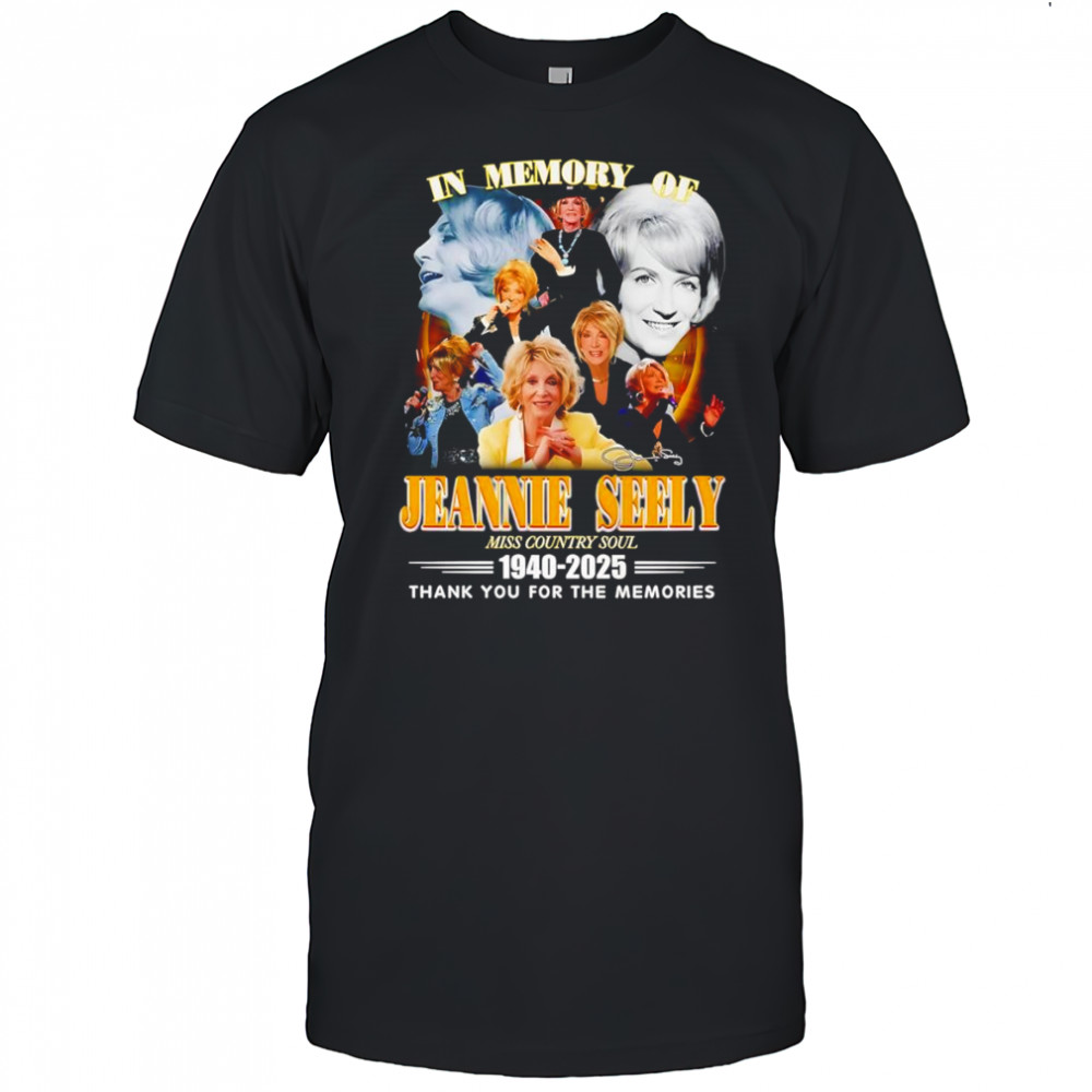 In memory of Jeannie Seely 1940 2025 thank you for the memories shirt