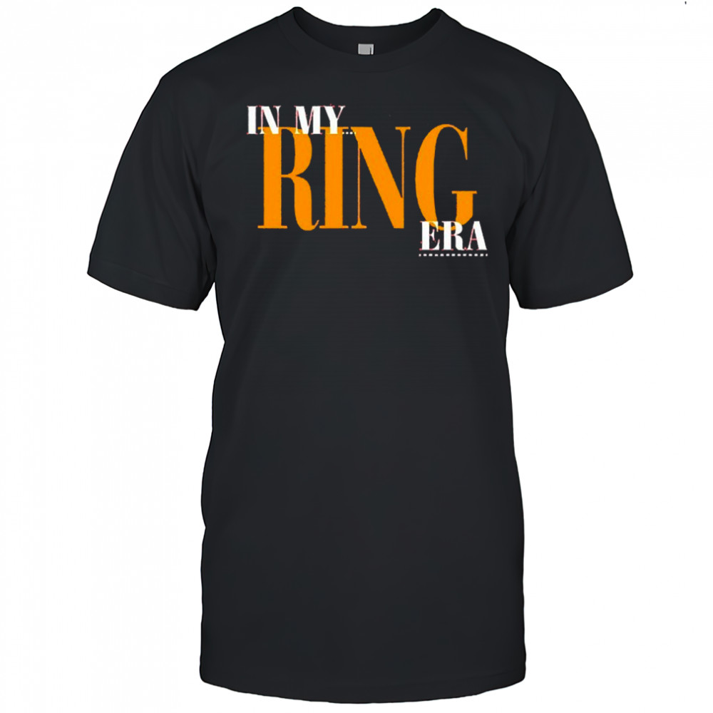 In My Ring Era T-shirt