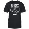 In Ozzy we trust shirt