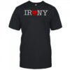 Irony Heart T-Shirt
